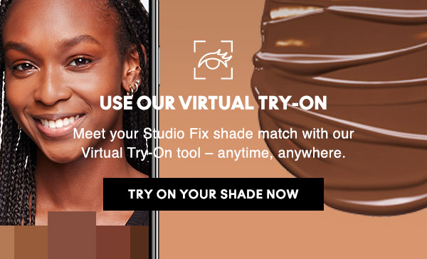 USE OUR VIRTUAL TRY-ON
Meet your Studio Fix shade match with our Virtual Try-On tool – anytime, anywhere.

TRY ON YOUR SHADE NOW