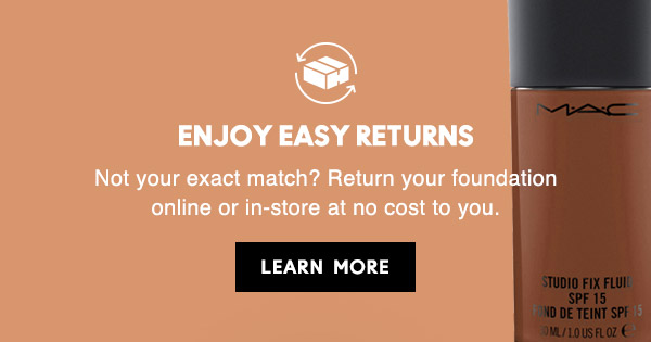 ENJOY EASY RETURNS
Not your exact match? Return your foundation online or in-store at no cost to you.

LEARN MORE