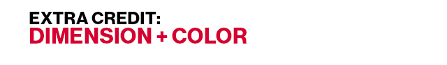EXTRA CREDIT: DIMENSION + COLOR