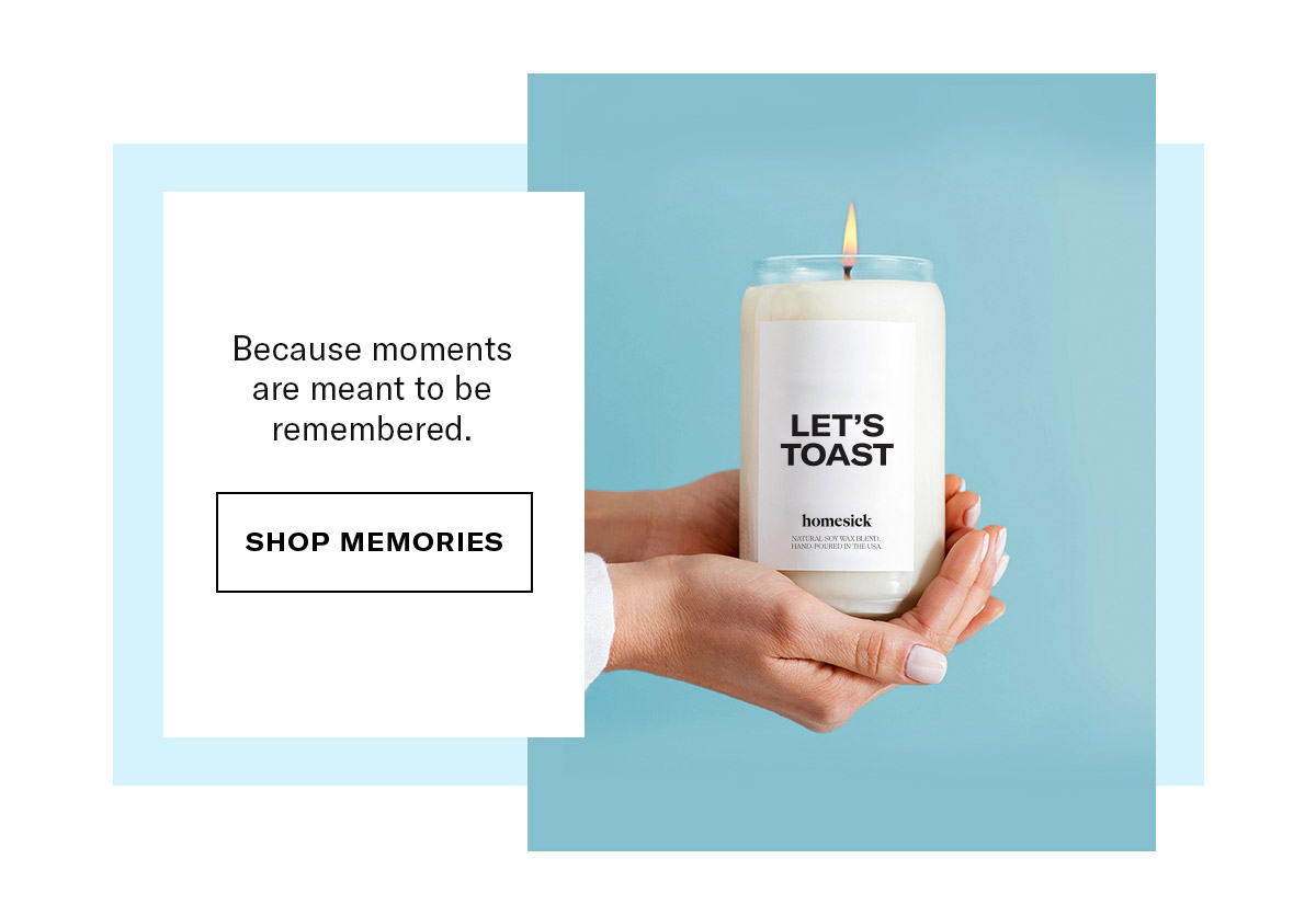 Because moments are meant to be remembered.|SHOP MEMORIES