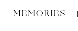 MEMORIES |