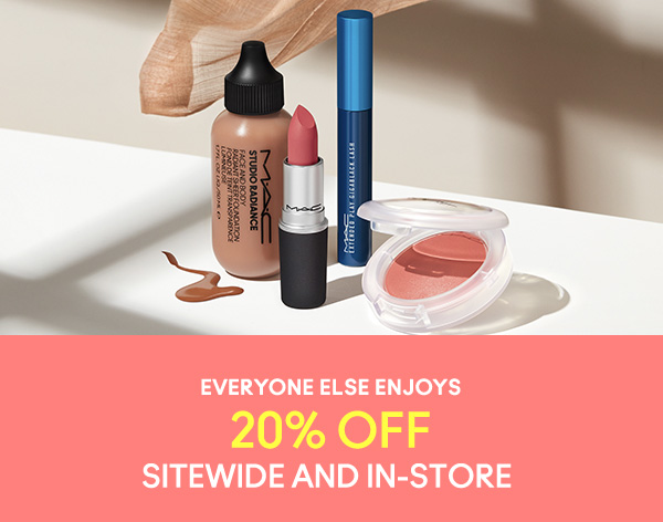 EVERYONE ELSE ENJOYS
20% OFF
SITEWIDE AND IN-STORE 