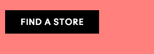 FIND A STORE