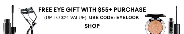 FREE EYE GIFT WITH $55+ PURCHASE
(UP TO $24 VALUE). USE CODE: EYELOOK

SHOP