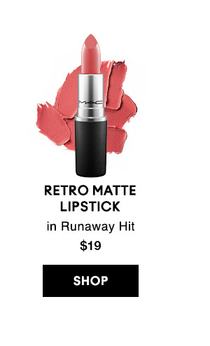 Retro Matte Lipstick
in Runaway Hit
$19
SHOP