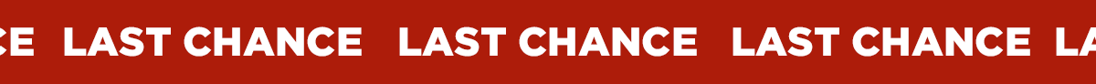 LAST CHANCE