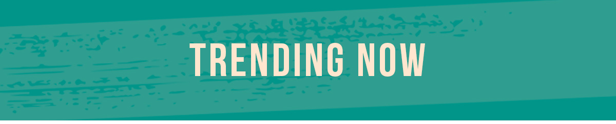Trending Now