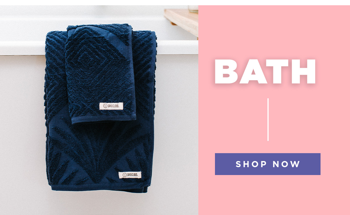 Bath | SHOP NOW