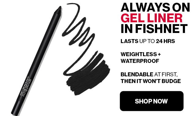 ALWAYS ON GEL LINER IN FISHENT | LASTS UP TO 4 HRS | WEIGHTLESS PLUS WATERPROOF | BLENDABLE AT FIRST, THEN IT WON'T BUDGE | SHOP NOW