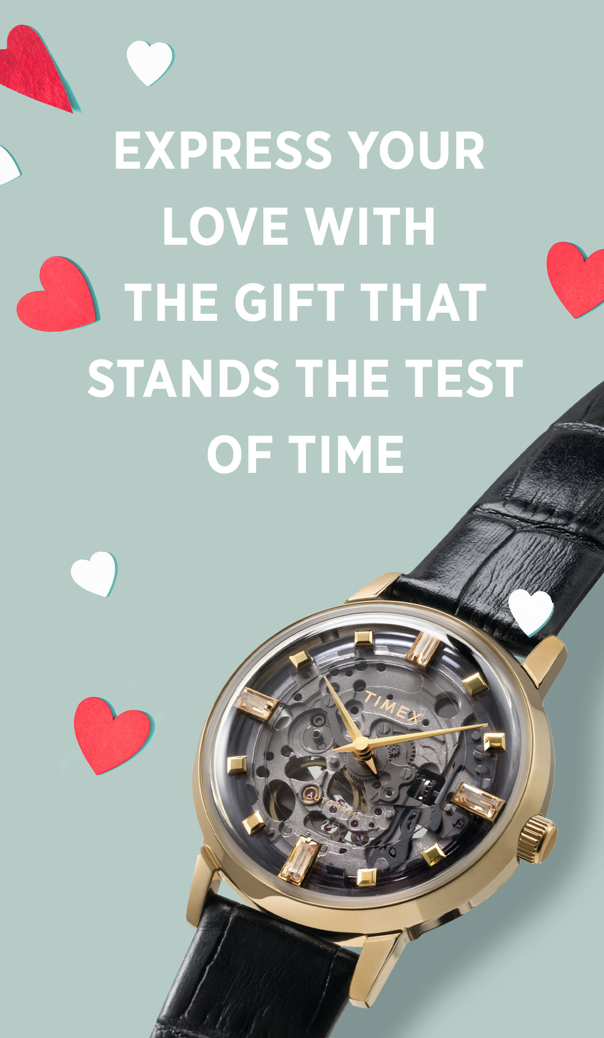 EXPRESS YOUR LOVE WITH THE GIFT THAT STANDS THE TEST OF TIME