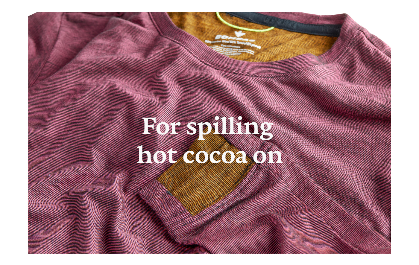 For spilling hot cocoa on