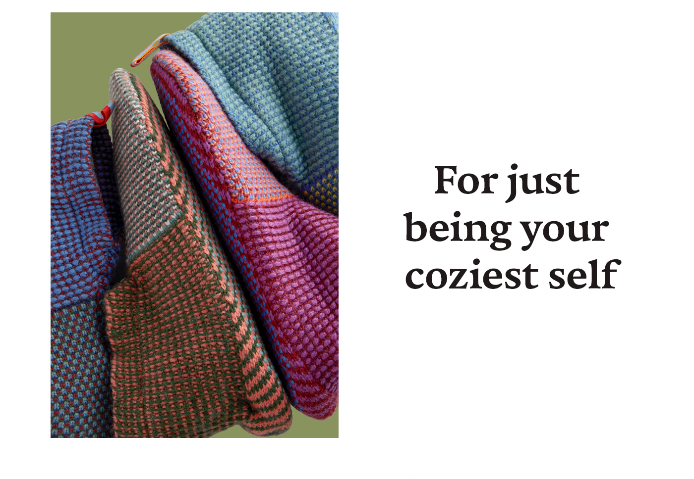 For just being your coziest self