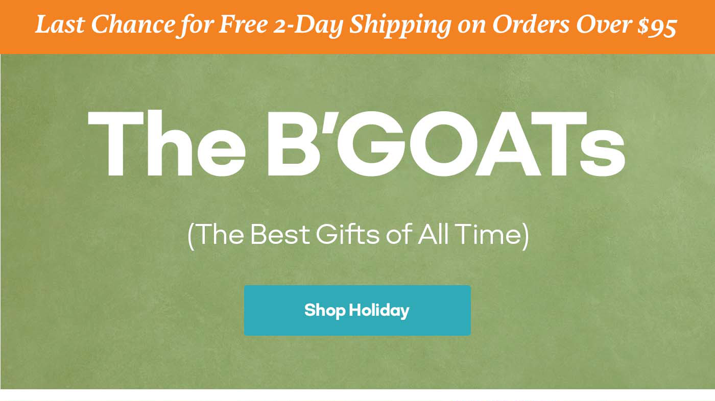 The B'GOATs (The Best Gifts of All Time) | Shop Holiday