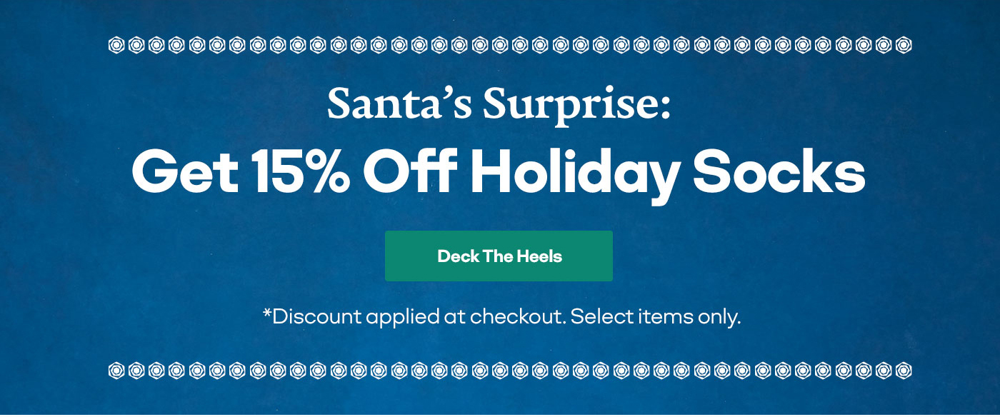 Santa's Surprise: Get 15% Off Holiday Socks | Deck The Heels | *Discount applied at checkout. Select items only.