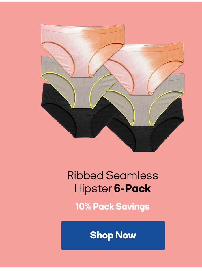 Ribbed Seamless Hipster 6-Pack 10% Pack Savings Shop Now