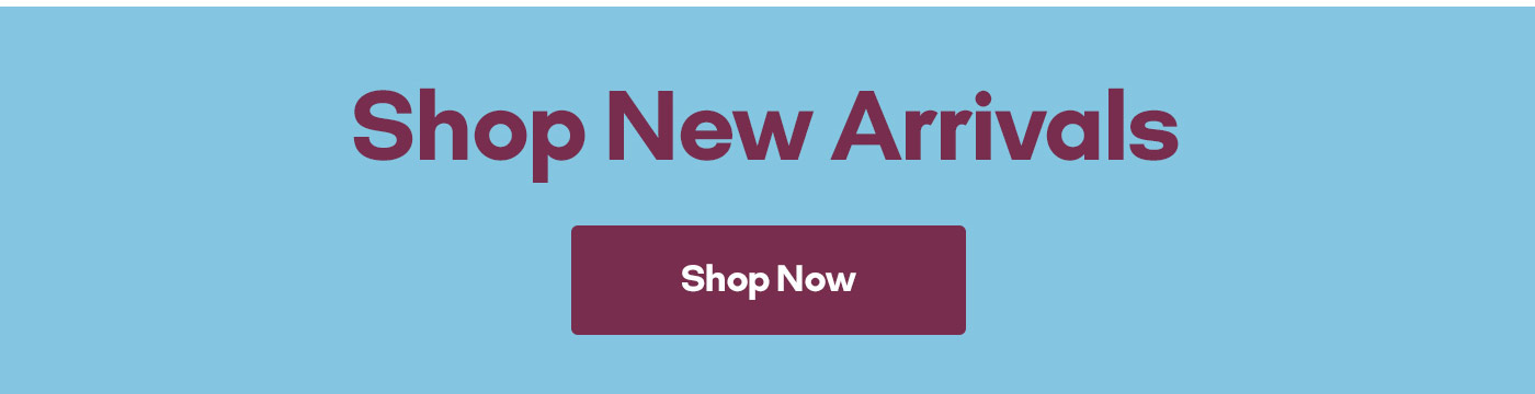Shop New Arrivals Shop Now