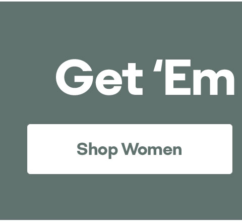 Get 'Em While They're Hot | Shop Women