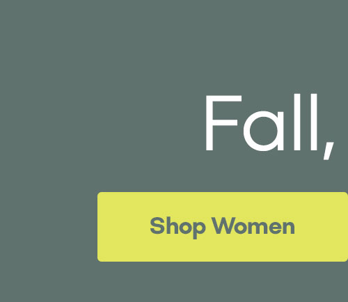 Fall, Is That You? | Shop Women