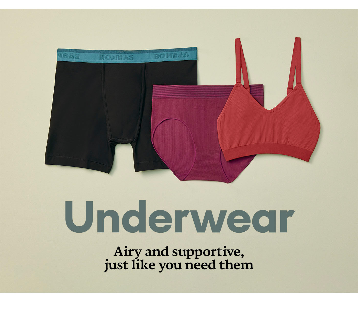 Underwear Airy and supportive, just like you need them