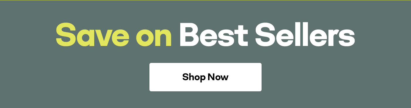 Save on Best Sellers Shop Now