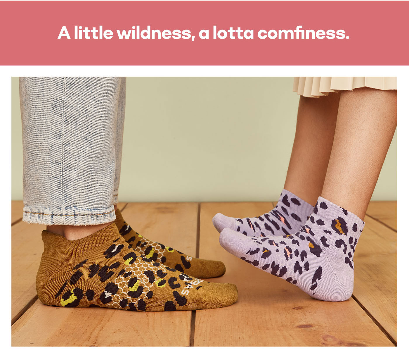 A little wildness, a lotta comfiness.