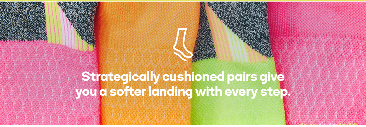 New running socks are coming in hot. Don't let 'em pass you by. Shop Now Strategically suhioned pairs give you a softer landing with every step.