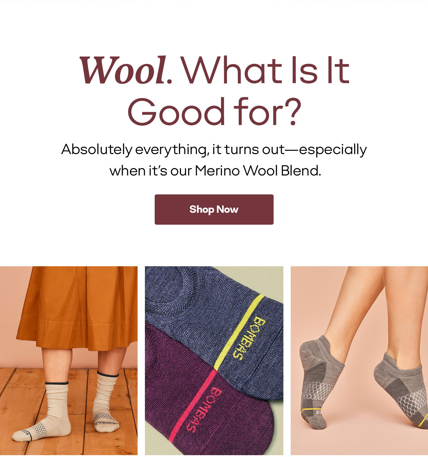 Absolutely everything, it turns out - especially when it's our Merino Wool Blend | Shop Now