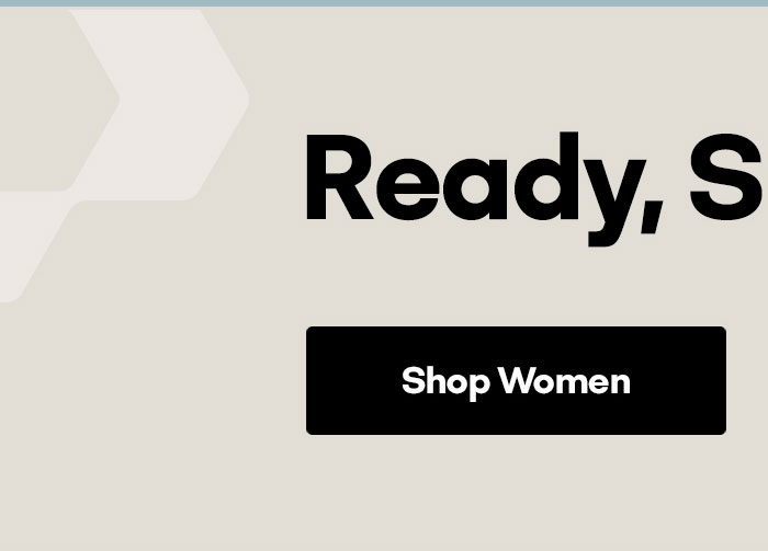 Ready, Set, Move | Shop Women
