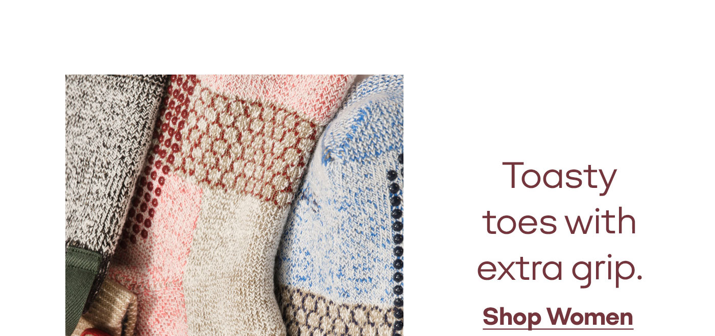 Toasty toes with extra grip. | Shop Women
