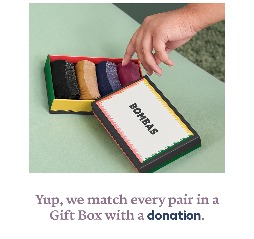 Yup, we match every pair in a Gift Box with a donation.