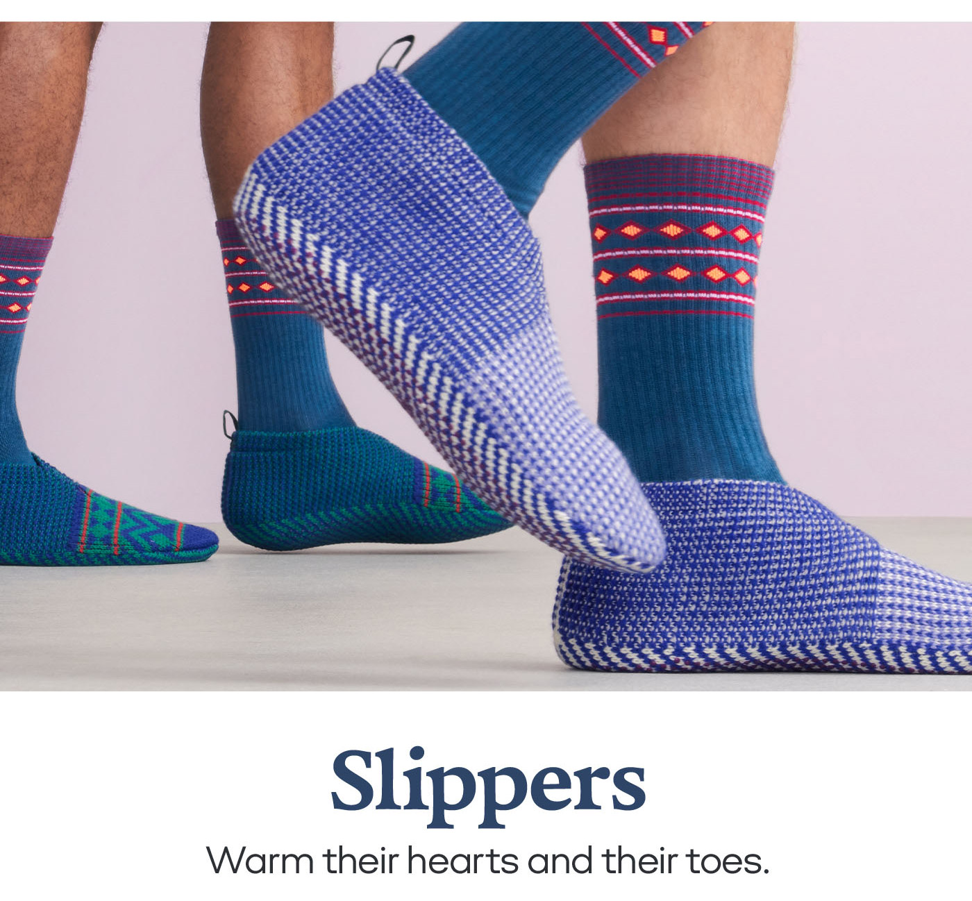 Slippers Warm their hearts and their toes.