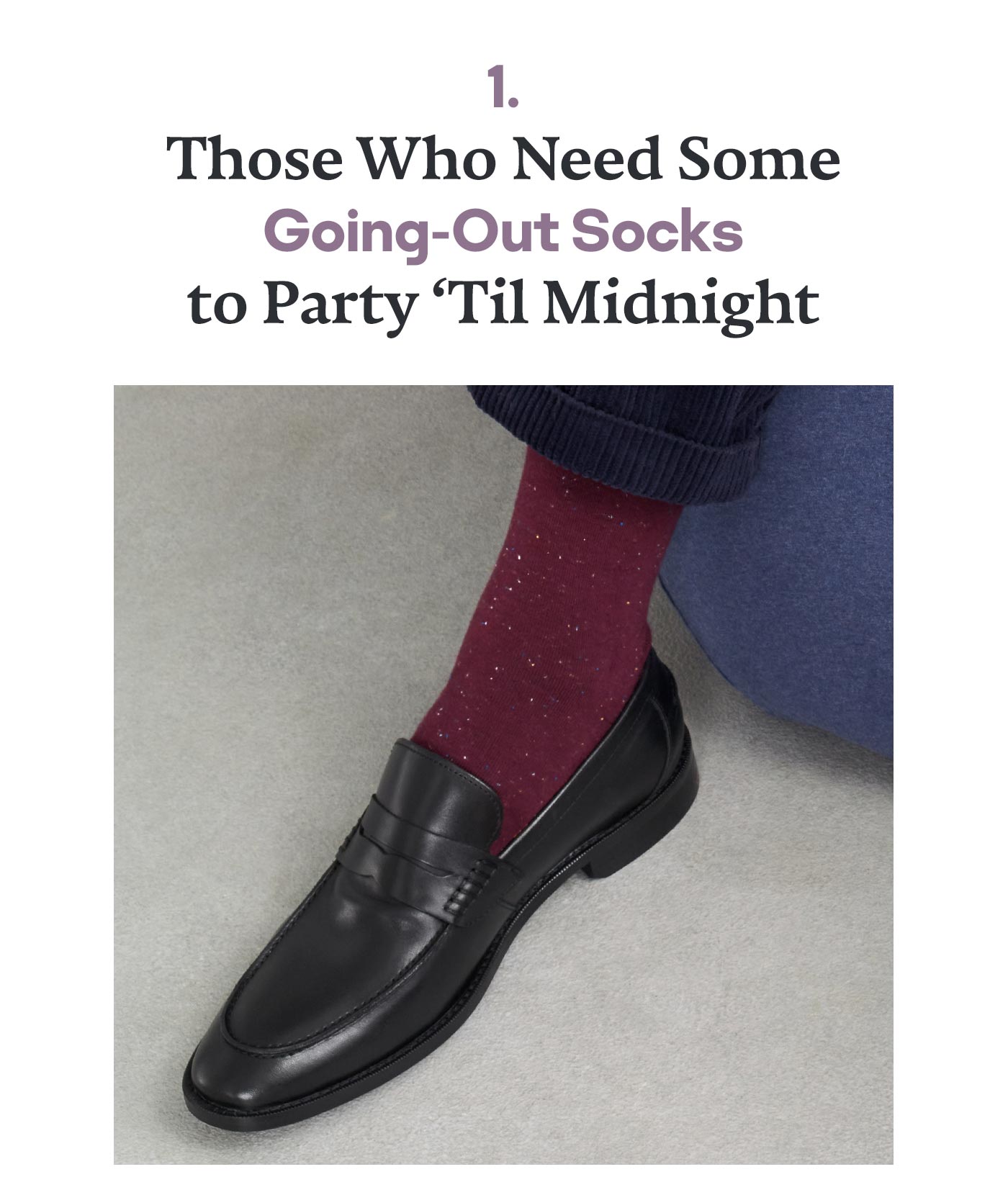 1. Those Who Need Some Going-Out Socks to Party Til Midnight