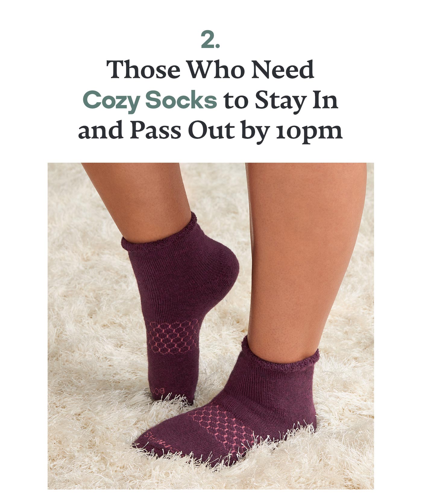 2. Those Who Need Cozy Socks to Stay In and Pass Out by 10pm