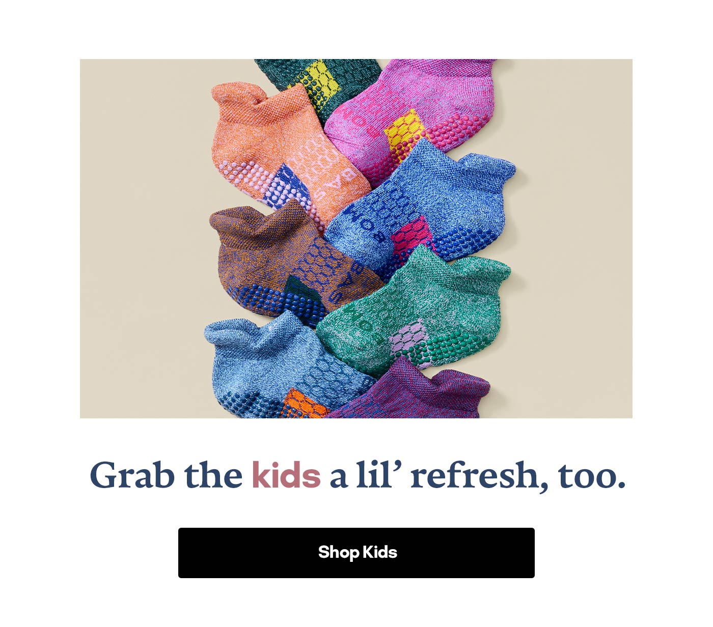 Grab the kids a lil; refresh, too. Shop Kids