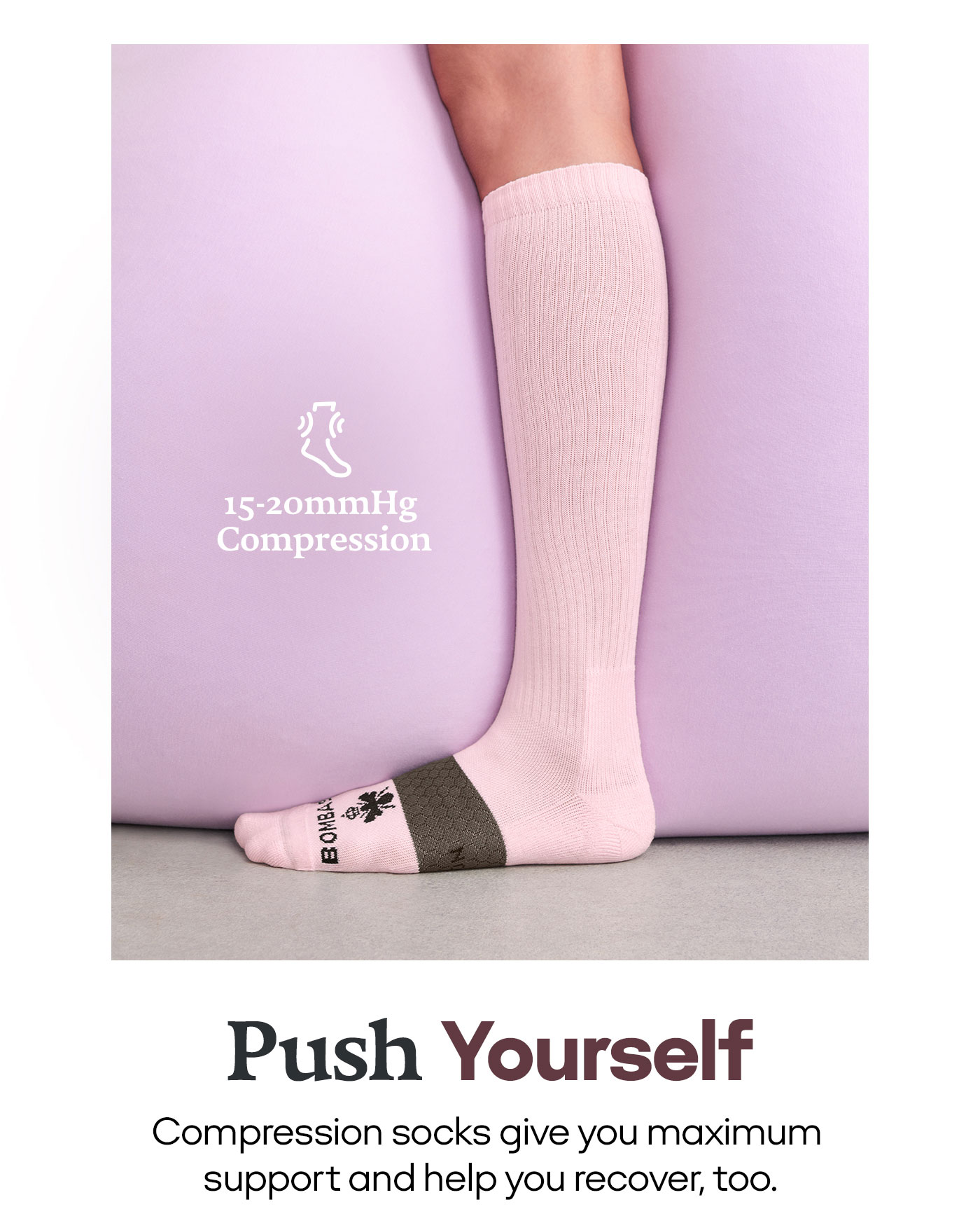 15-20mmHg Compression Push Yourself Compression socks give you maximum support and help you recover, too.