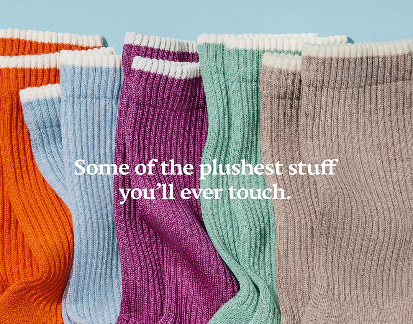 Some of the plushest stuff you'll ever touch.