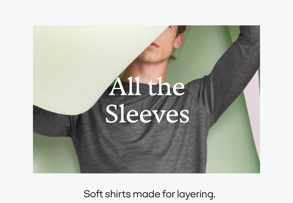 All the Sleeves | Soft shirts made for layering.