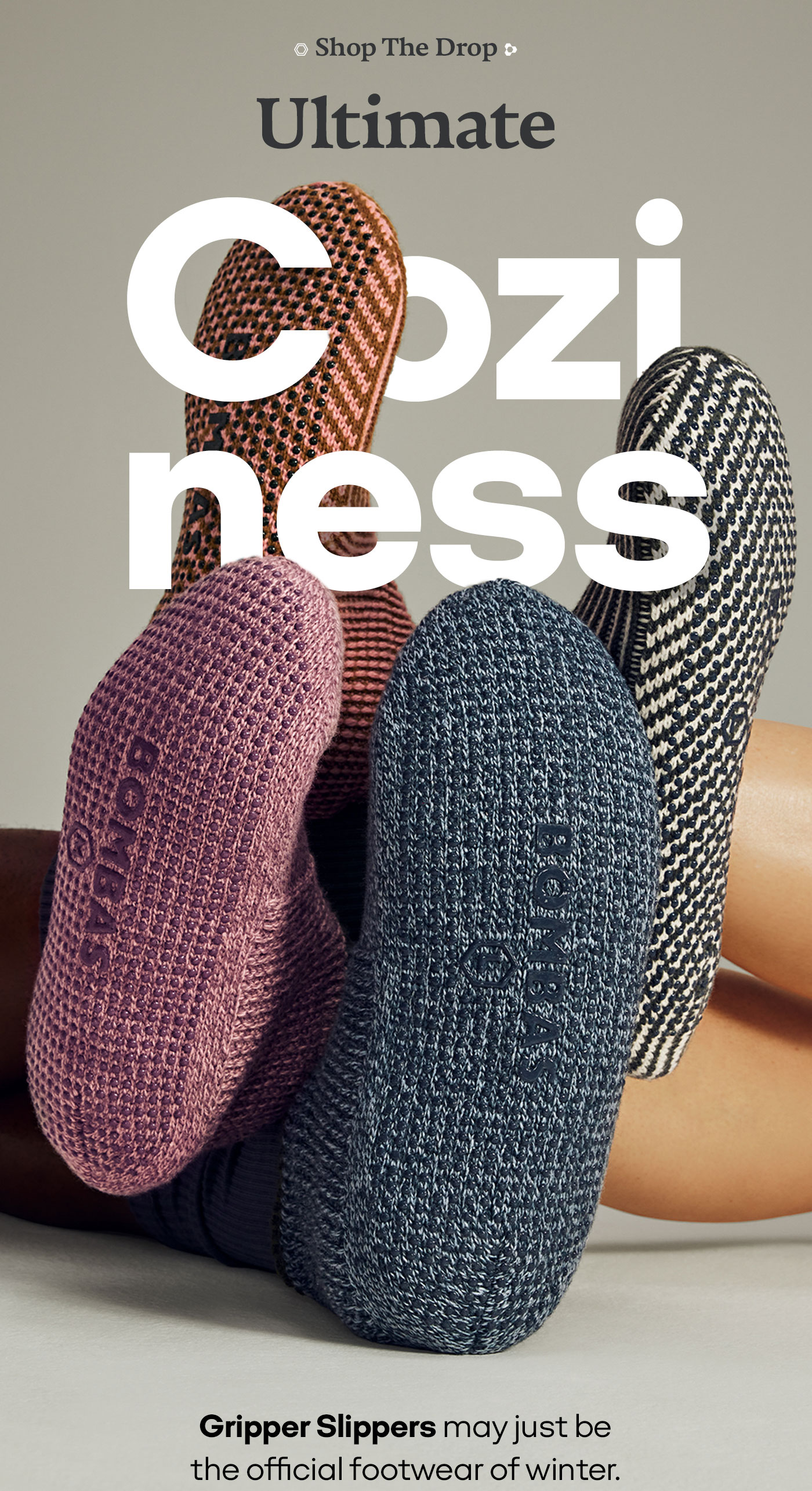 Ultimate Coziness | Gripper Slippers may just be the official footwear of winter.