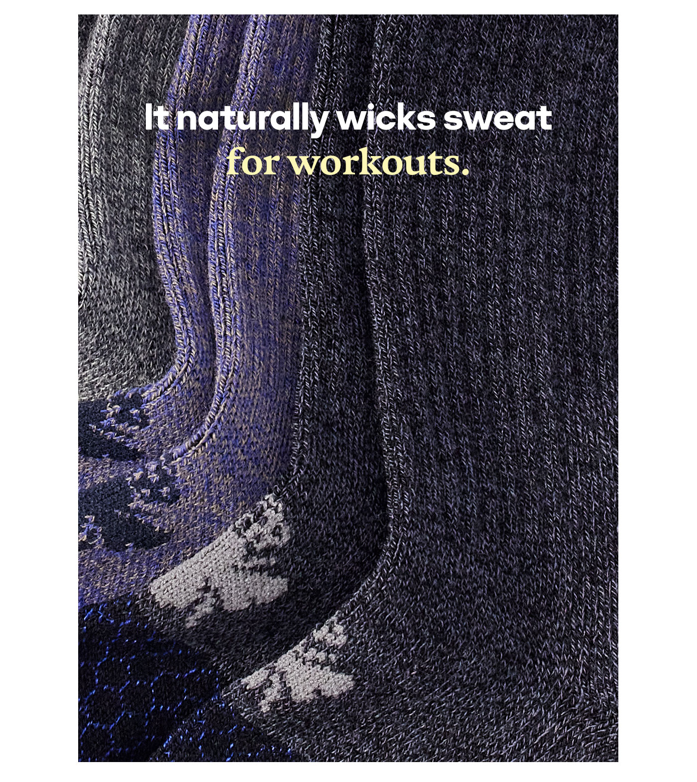 It naturally wicks sweat for workouts.