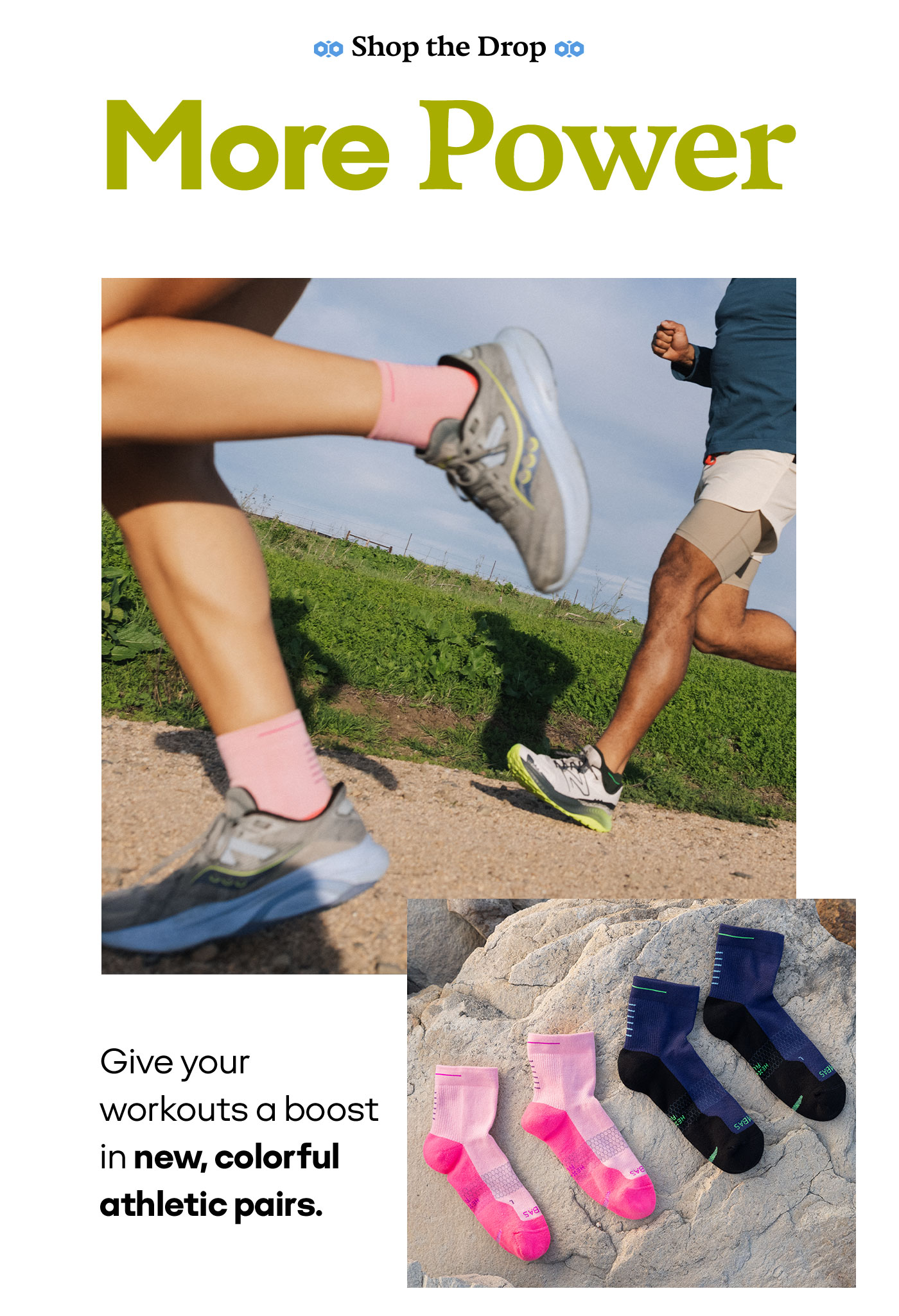Shop the Drop | More Power | Give your workouts a boost in new, colorful athletic pairs.