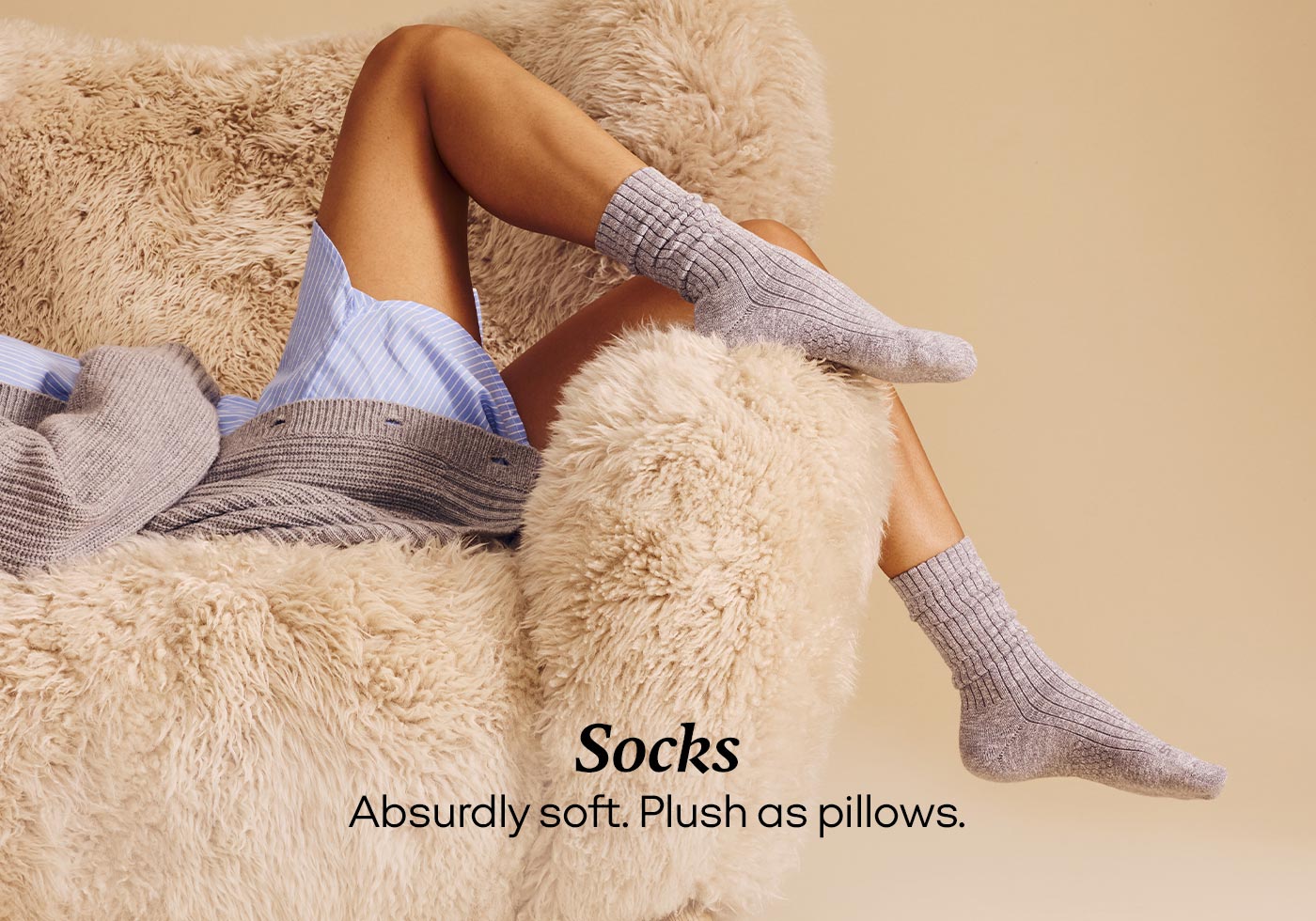 Socks | Absurdly soft. Plush as pillows.