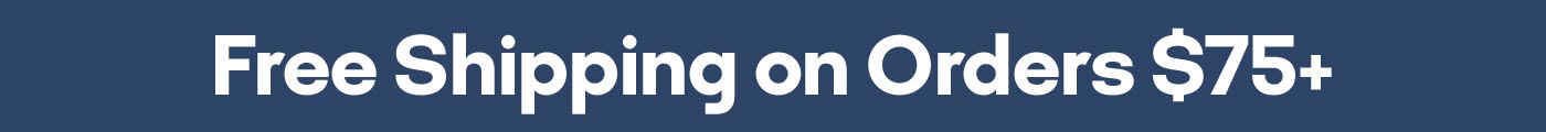 Free Shipping on Orders $75+