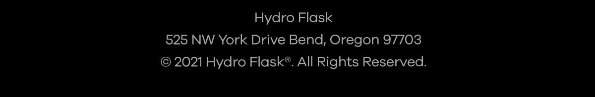 Hydro Flask 525 NW York Drive Bend, Oregon 97703. 2021 Hydro Flask All Rights Reserved.