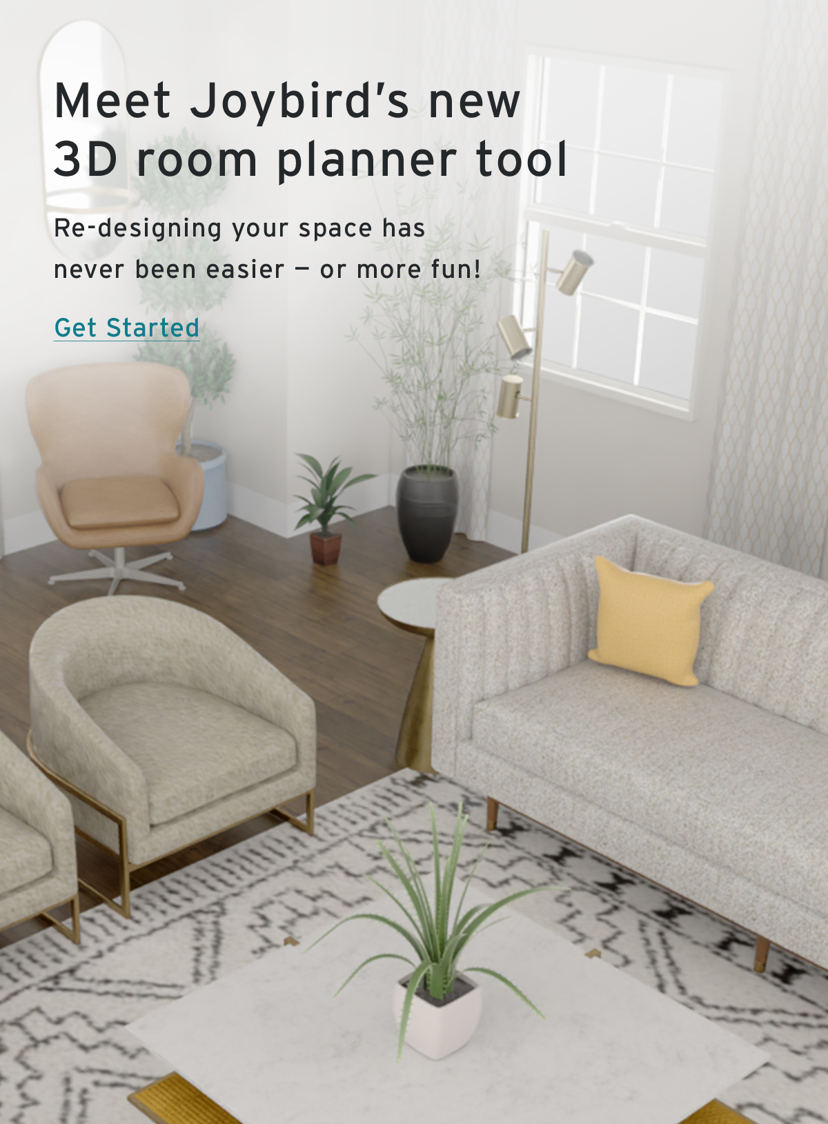 Meet Joybird’s new 3D room planner tool | Re-designing your space has never been easier — or more fun! | Get Started