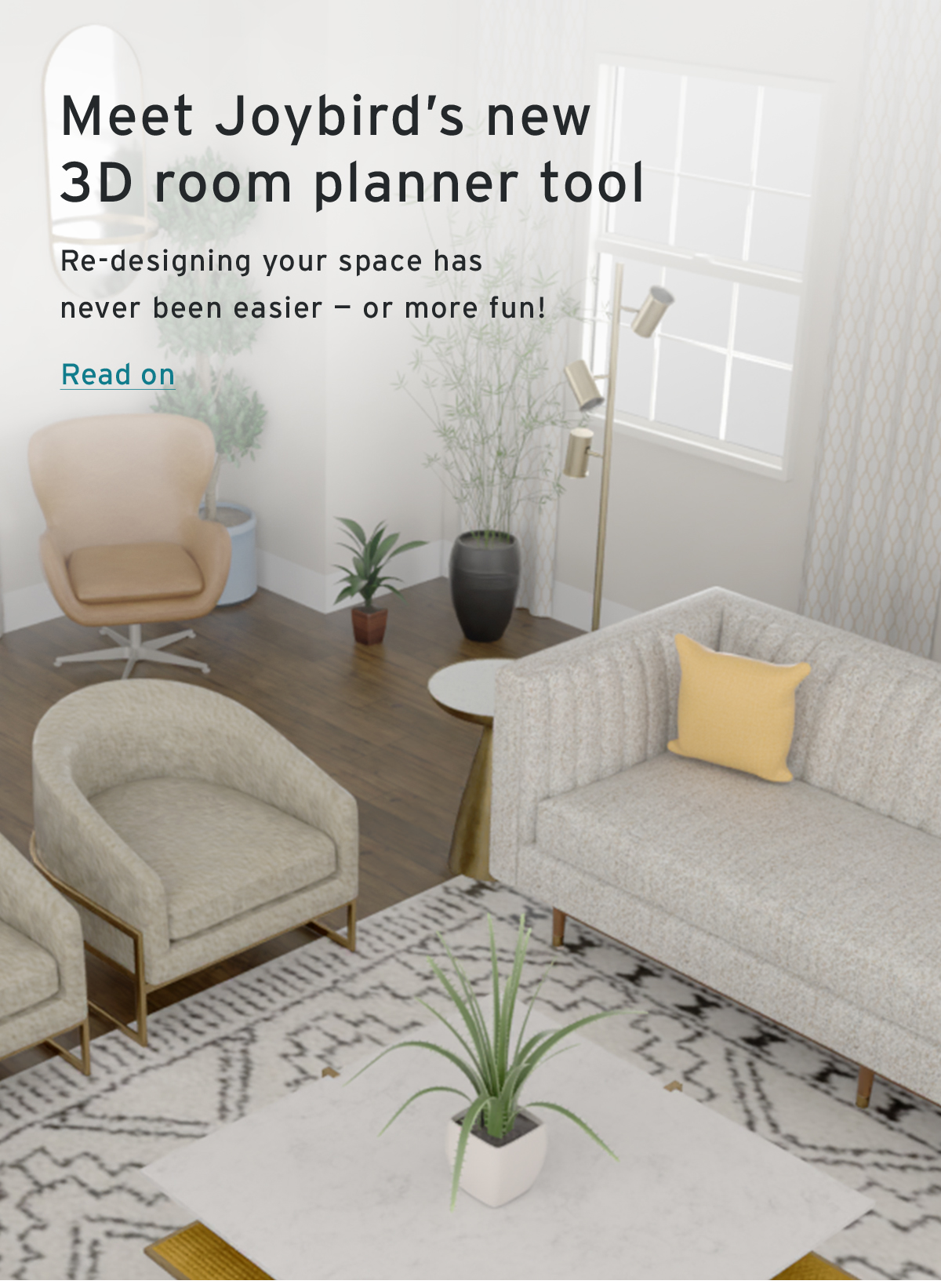 Meet Joybird’s new  3D room planner tool | Re-designing your space has never been easier — or more fun! | Read on