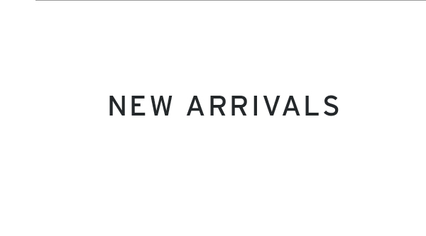 New Arrivals