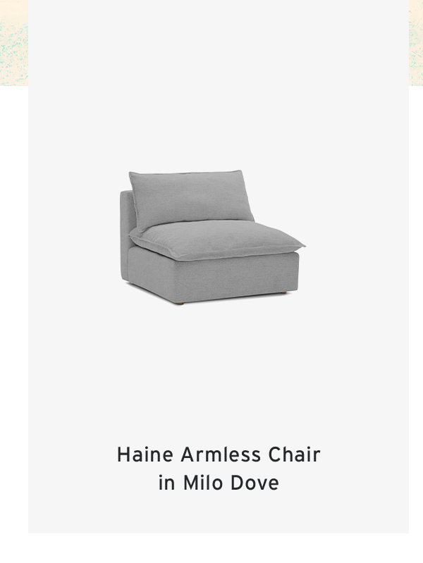 Haine Armless Chair  in Milo Dove