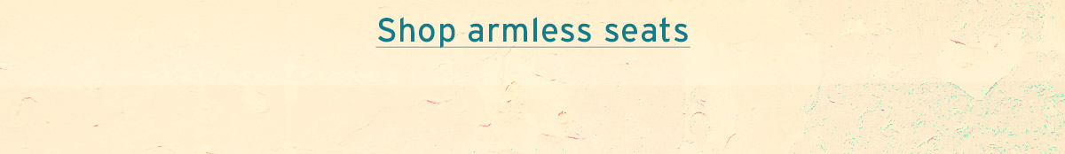 Shop armless seats