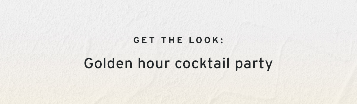 Get the look: Golden hour cocktail party