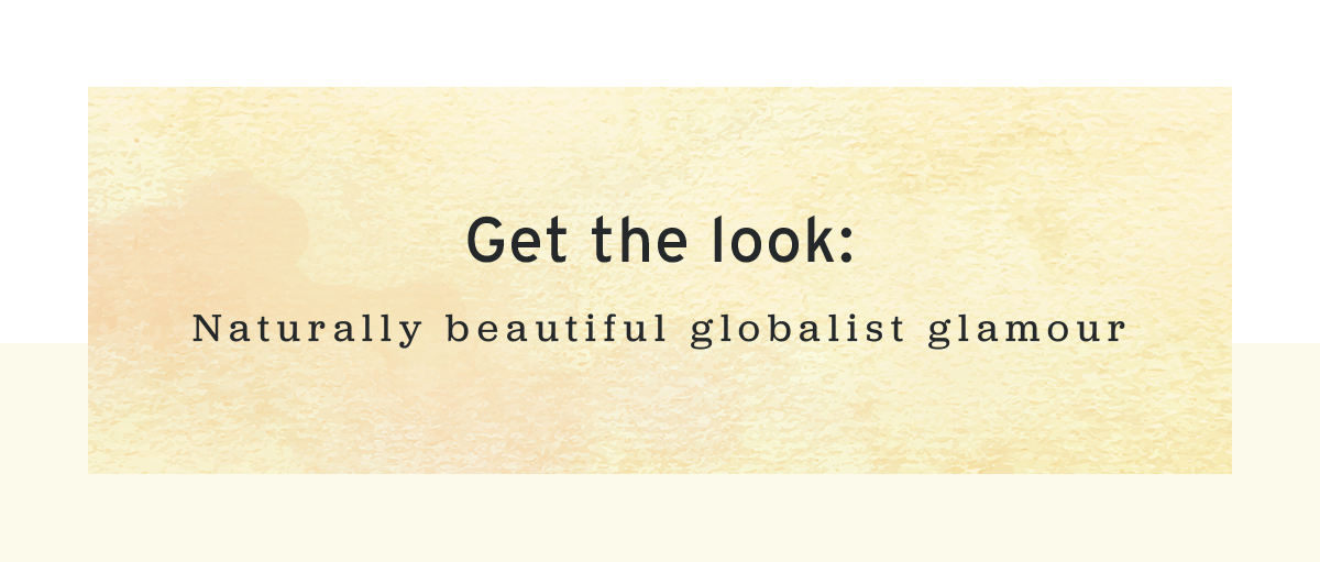 Get the look:  | Naturally beautiful globalist glamour
